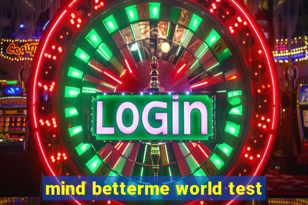 mind betterme world test